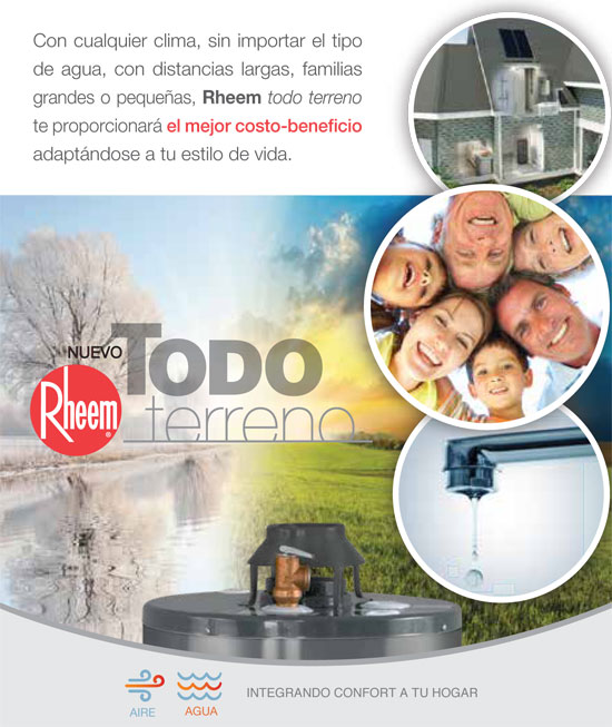 Con cualquier clima, sin importar el tipo de agua, con distancias largas, familias grandes o pequeñas, Rheem todo terreno te proporcionará el mejor costo-beneficio adaptándose a tu estilo de vida.